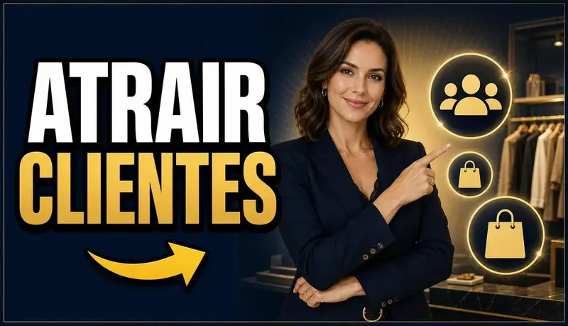 Como Atrair Clientes para Loja de Roupas 2026